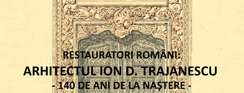 140 de ani de la nașterea arhitectului Ion D. Trajanescu (1875 - 1964)