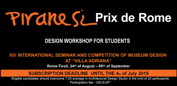 înscrieri studenți pentru Premio Piranesi _ Prix de Rome, ediţia 2015